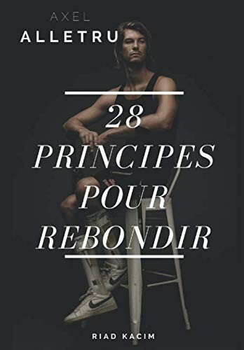 28 Principes pour rebondir