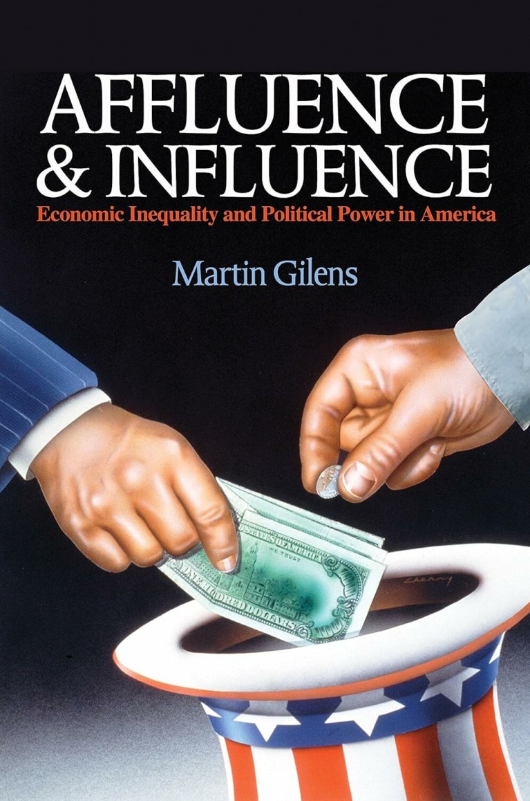 Affluence and Influence : Economic Inequality and Political Power in America