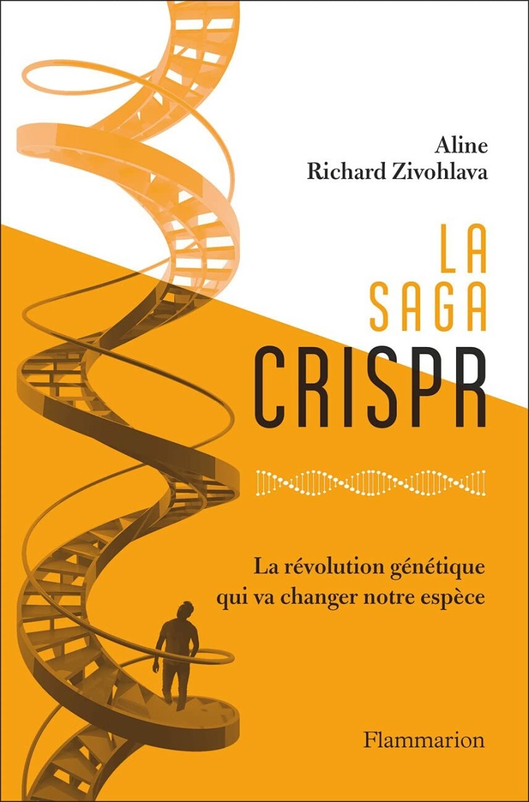 La saga Crispr : La révolution génétique qui va changer notre espèce