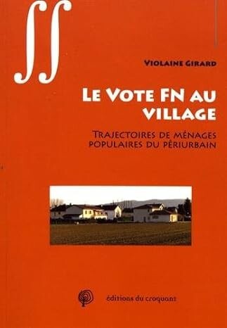 Le vote FN au village : Trajectoires de ménages populaires du périurbain