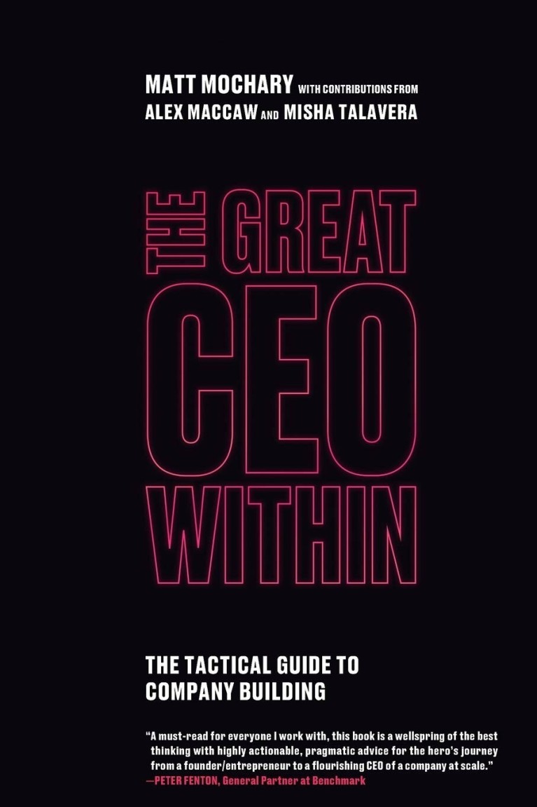 The Great CEO Within : The Tactical Guide to Company Building