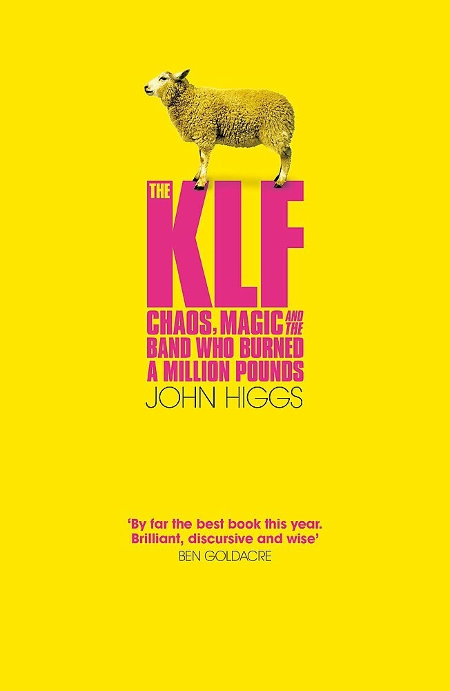 The KLF : Chaos, Magic and the Band who Burned a Million Pounds