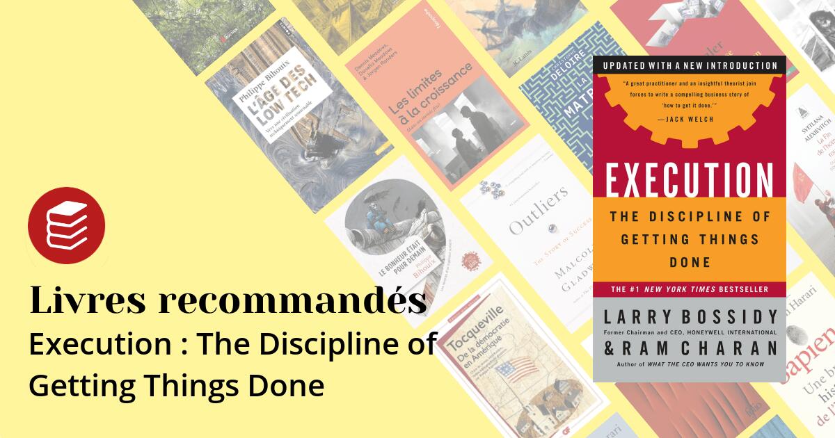 Execution : The Discipline of Getting Things Done - Livres recommandés