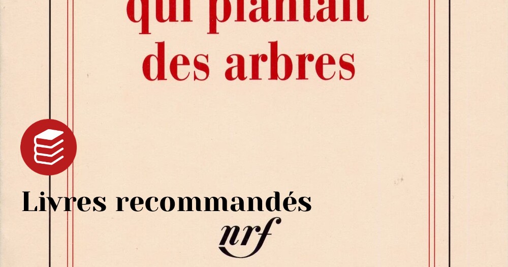 L'homme qui plantait des arbres - Livres recommandés