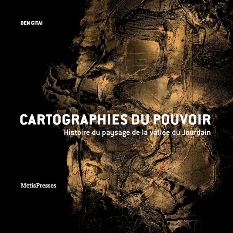 Cartographies du pouvoir : Histoire du paysage de la vallée du Jourdain