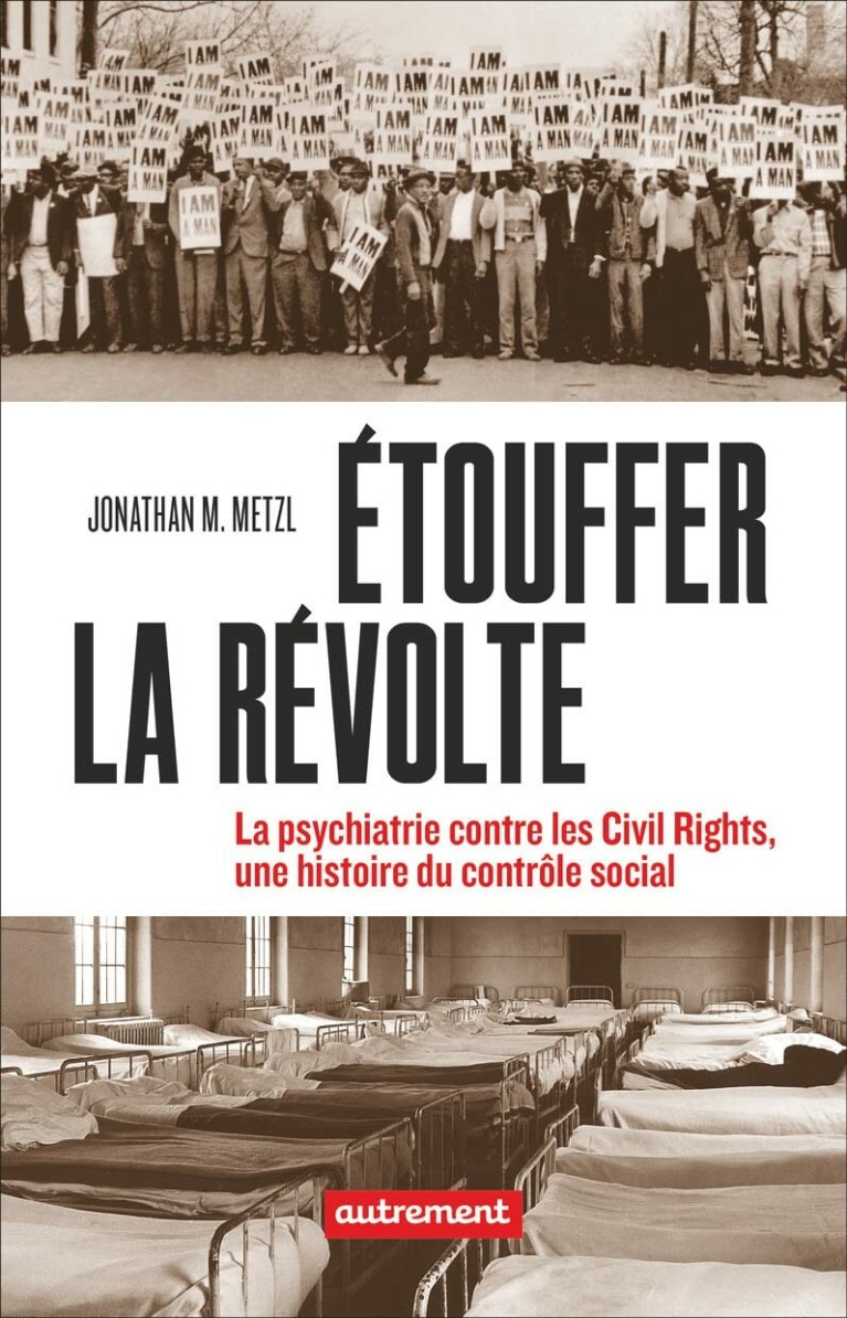 Étouffer la révolte : La psychiatrie contre les Civils Rights, une histoire du contrôle social