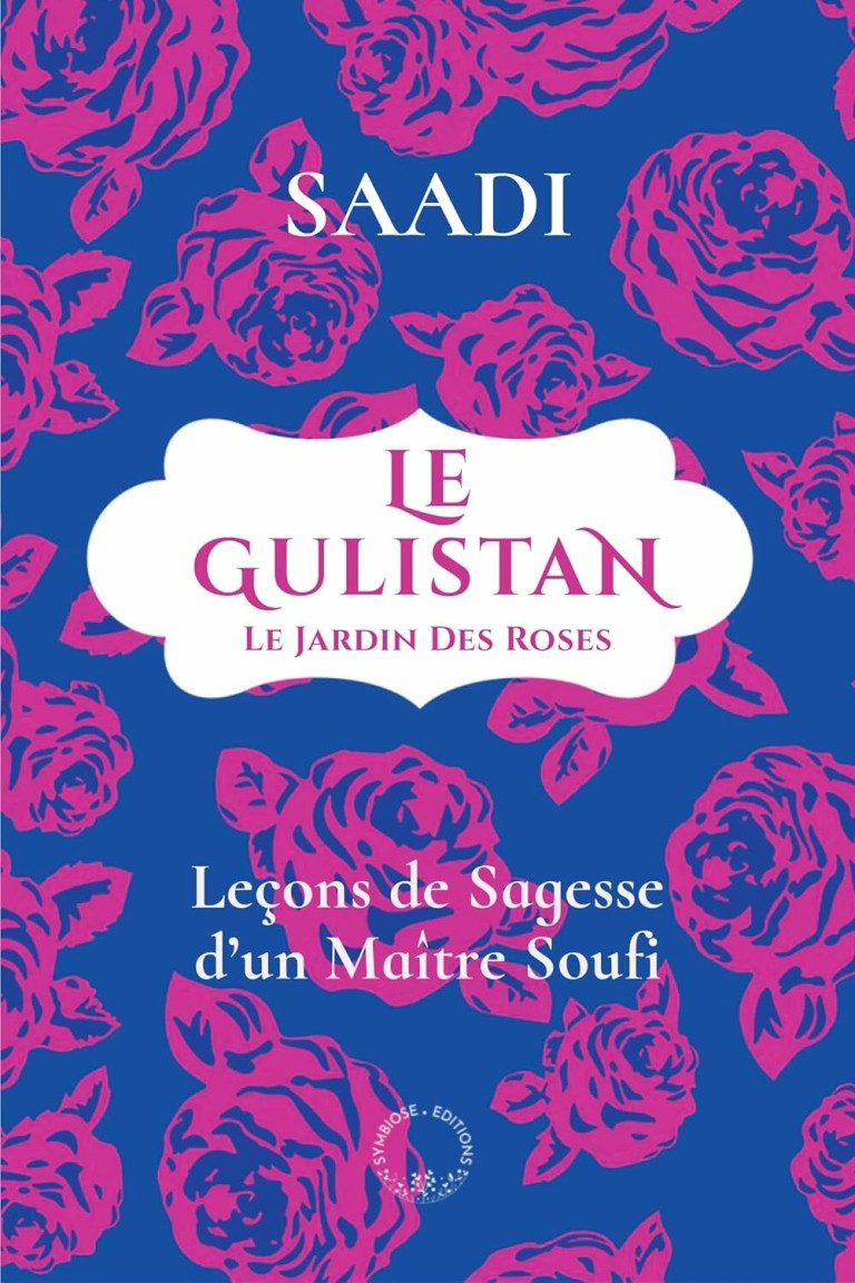 Gulistan ou le jardin des roses