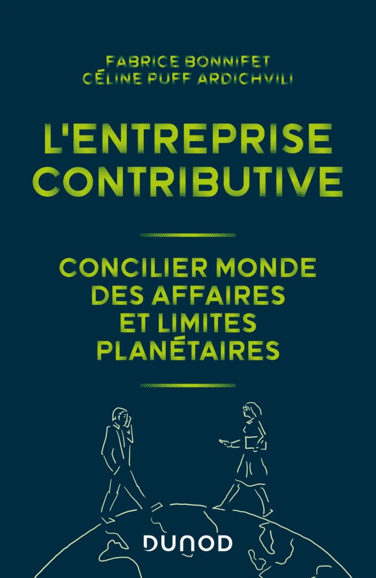 L'entreprise contributive: Concilier monde des affaires et limites planétaires