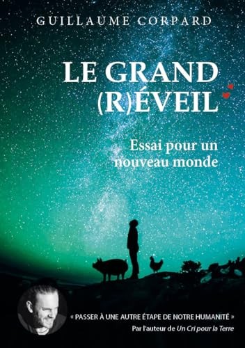 Le Grand (R)Éveil : Passer à une autre étape de notre Humanité