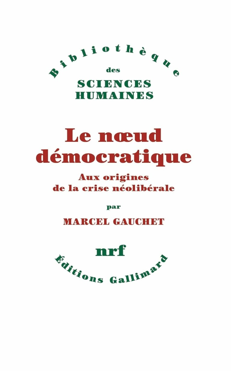 Le noeud démocratique : Aux origines de la crise néolibérale