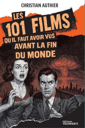 Les 101 films qu'il faut avoir vus avant la fin du monde