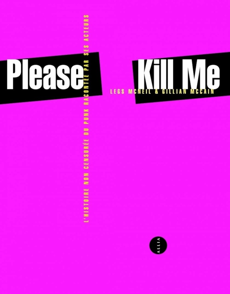 Please Kill Me - L'Histoire non censurée du punk par ses acteurs