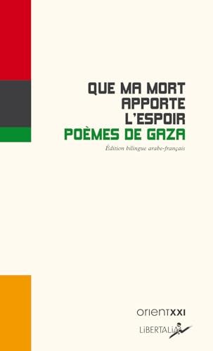 Que ma mort apporte l’espoir : Poèmes de Gaza