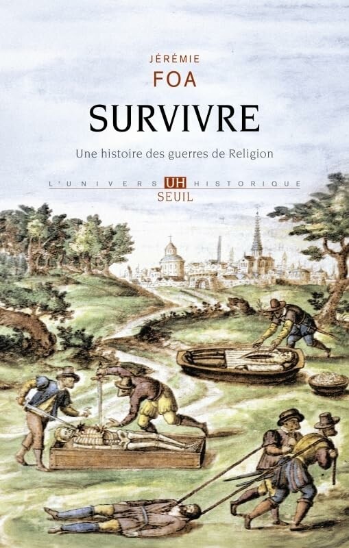 Survivre : Une histoire des guerres de Religion