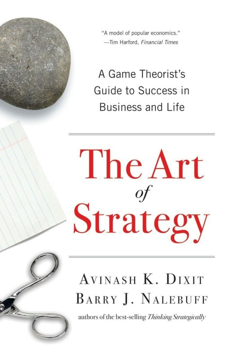 The Art of Strategy - A Game Theorist′s Guide to Success in Business and Life