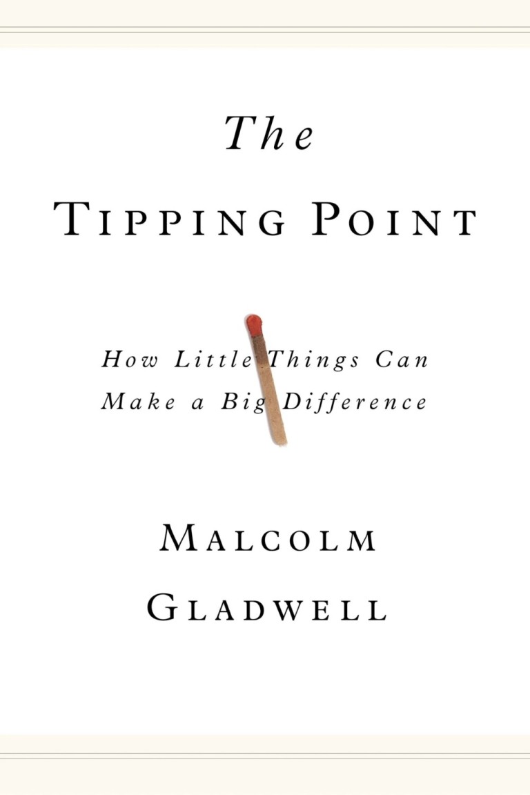 The Tipping Point : How Little Things Can Make a Big Difference