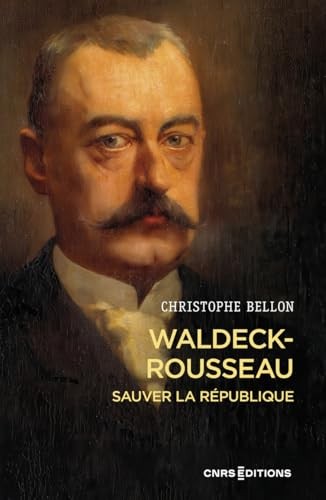 Waldeck-Rousseau - Sauver la République