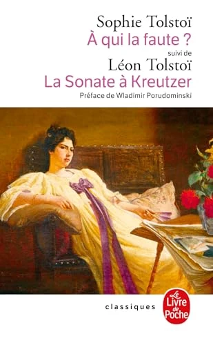 A qui la faute ? Réponse à Léon Tolstoï. La Sonate à Kreutzer