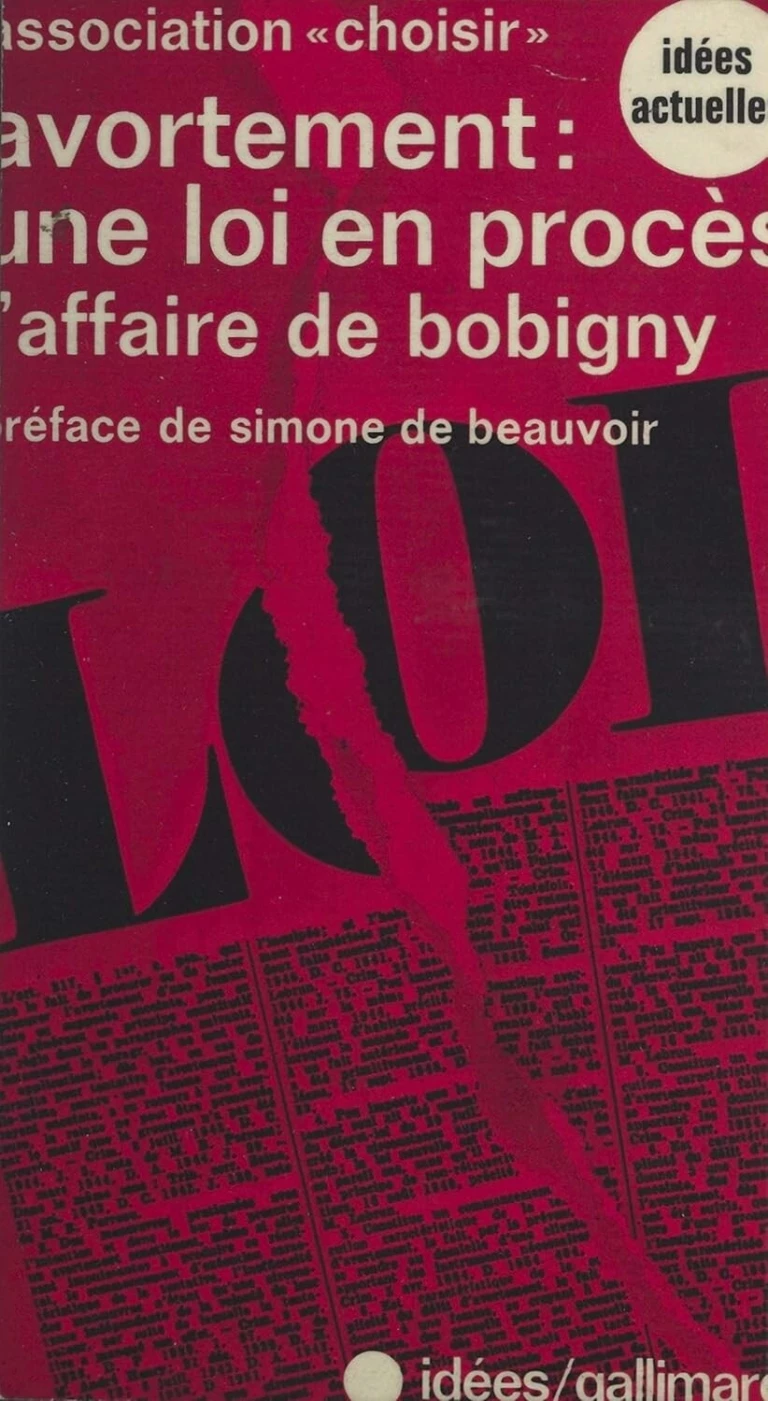 Avortement, une loi en procès : l'affaire de Bobigny : Sténotypie intégrale des débats du procès de Michèle Chevalier, Tribunal de Bobigny