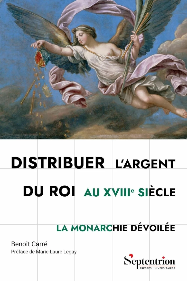 Distribuer l'argent du roi au XVIIIe siècle : La monarchie dévoilée