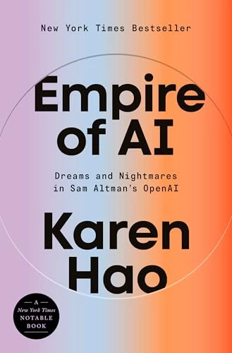 Empire of AI : Dreams and Nightmares in Sam Altman's OpenAI