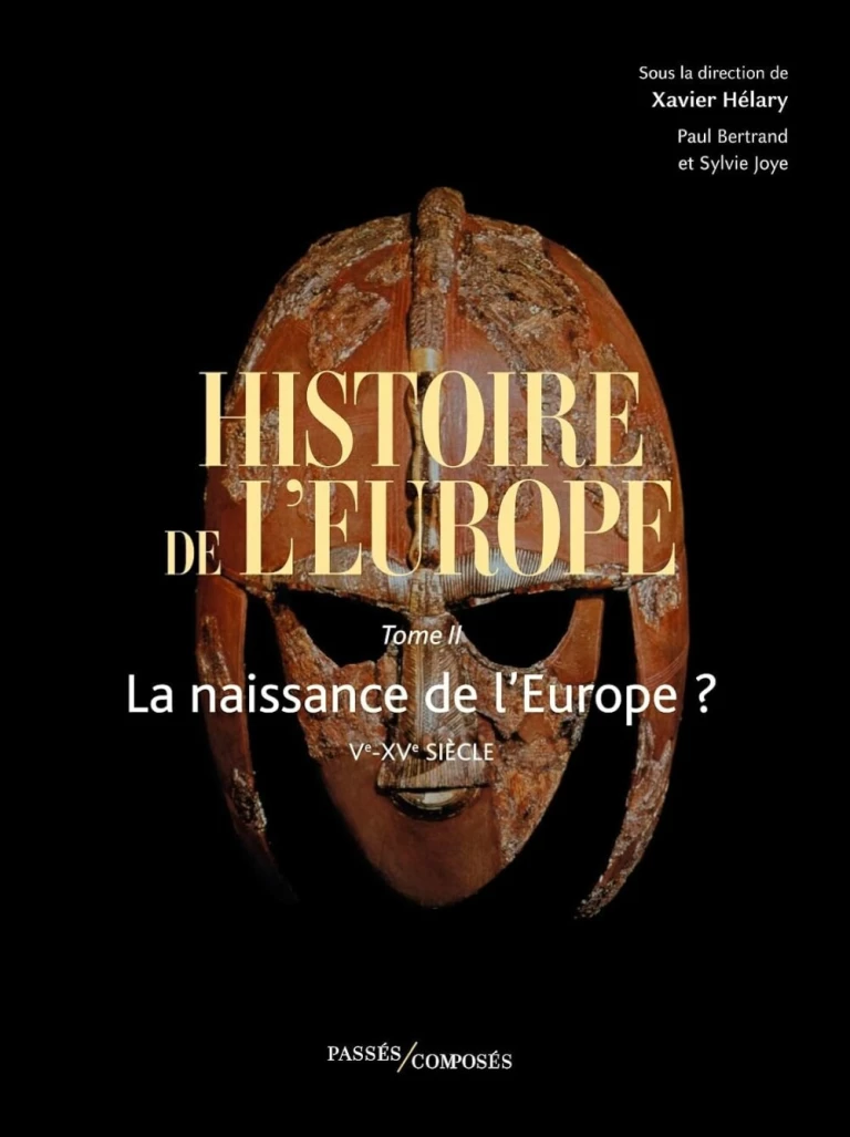 Histoire de l'Europe vol. 2 : La naissance de l'Europe ? Ve-XVe siècle