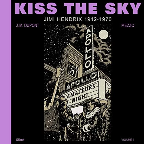 Kiss the Sky - Volume 1 : Jimi Hendrix 1942-1970