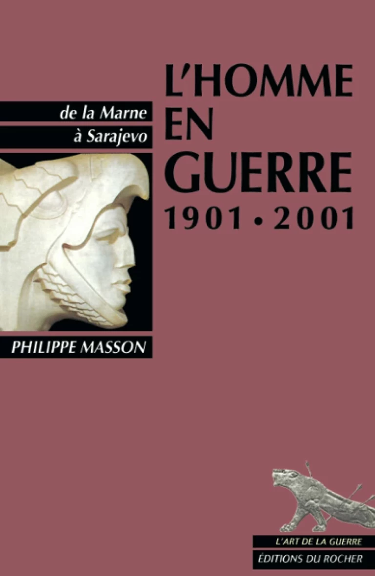 L'Homme en guerre 1901-2001 - De la Marne à Sarajevo