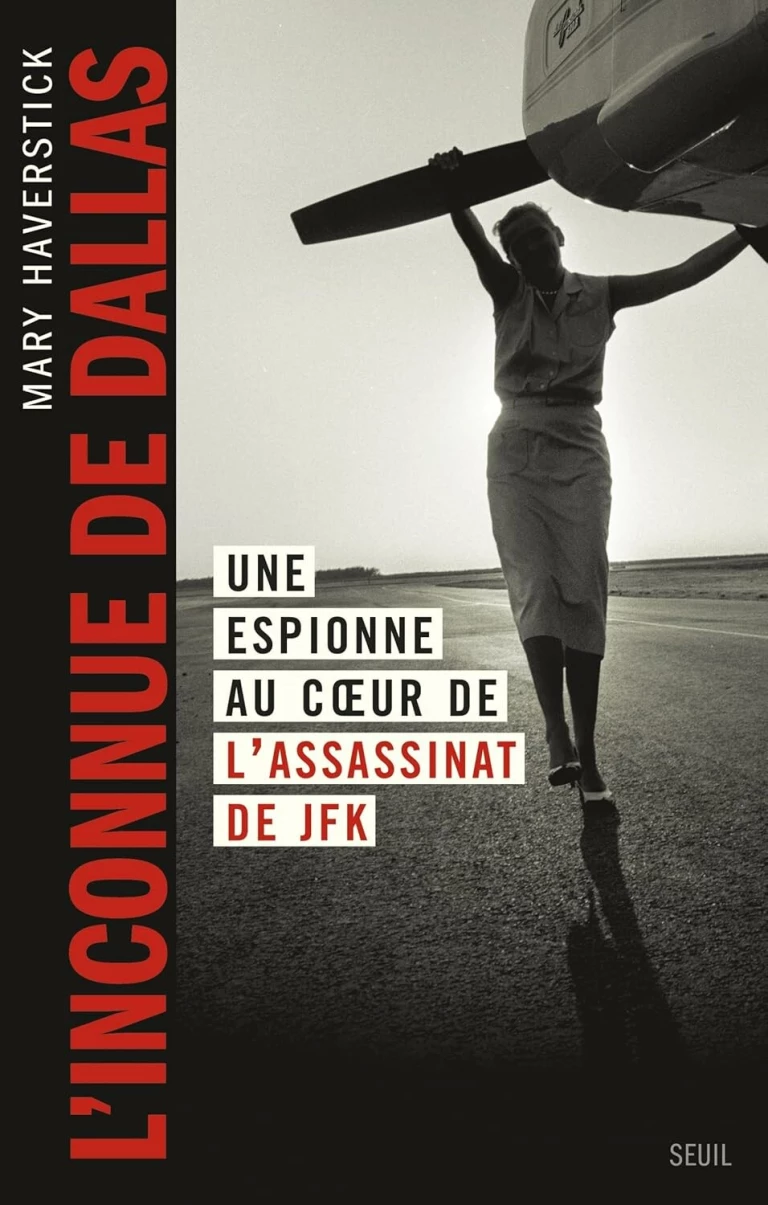 L'Inconnue de Dallas : Une espionne au cœur de l'assassinat de JFK