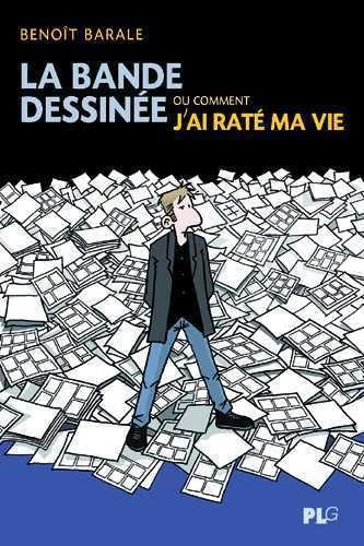 La bande dessinée ou comment j ai raté ma vie
