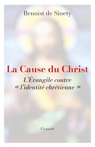 La cause du Christ : L'évangile contre « l'identité chrétienne »