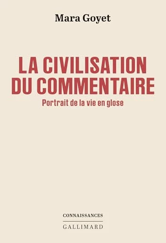 La civilisation du commentaire : Portrait de la vie en glose