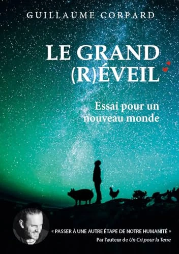 Le Grand (R)Éveil : Passer à une autre étape de notre Humanité