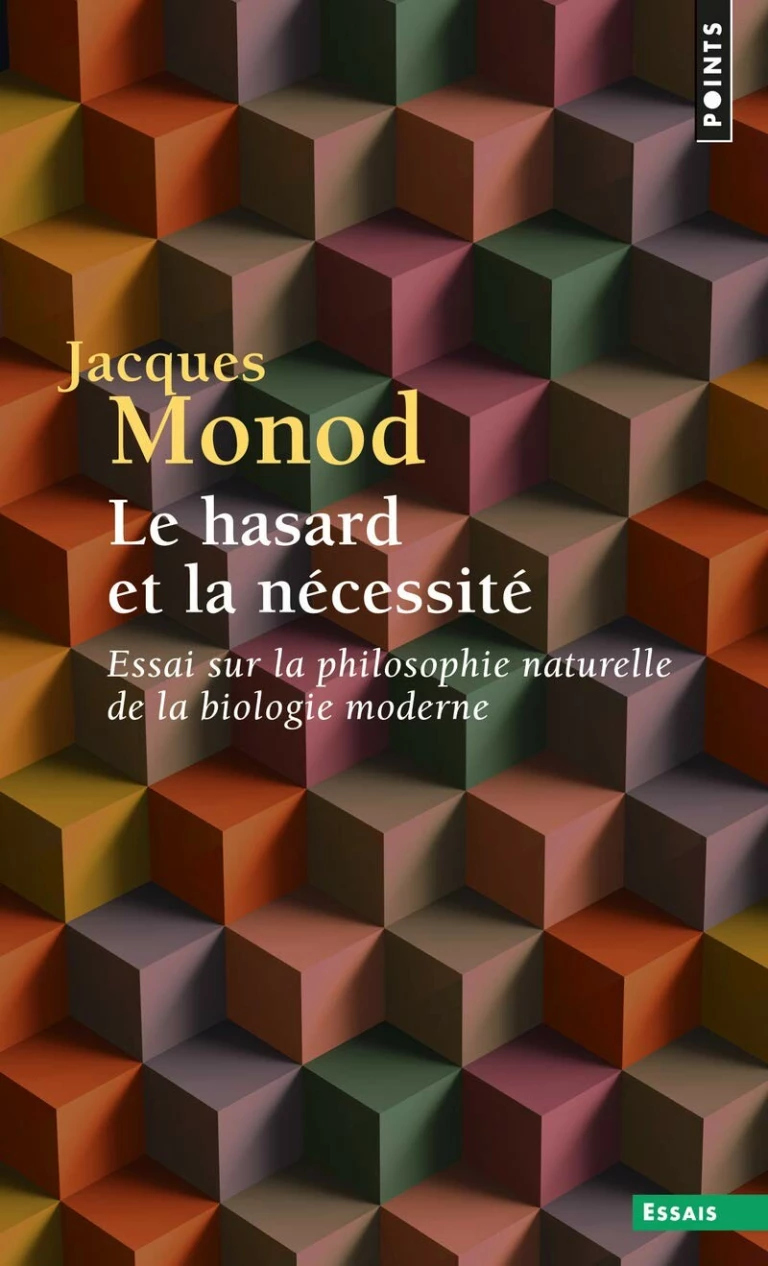 Le Hasard et la Nécessité : Essai sur la philosophie naturelle de la biologie moderne