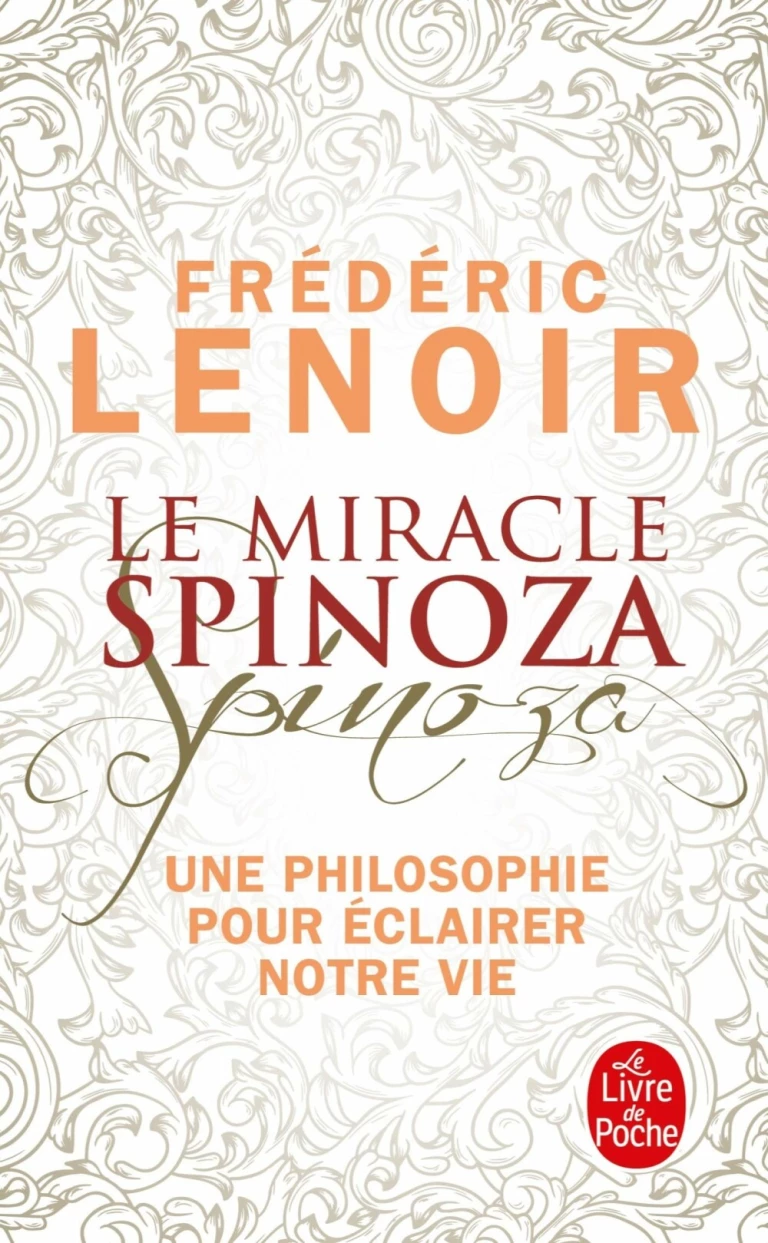 Le miracle Spinoza : Une philosophie pour éclairer notre vie