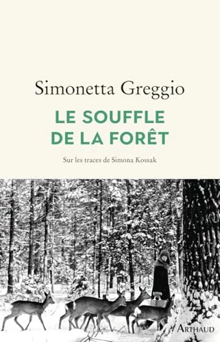 Le Souffle de la forêt : Sur les traces de Simona Kossak