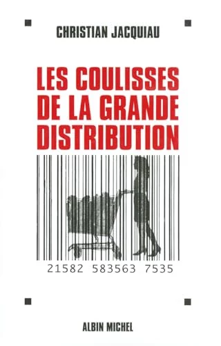 Les coulisses de la grande distribution