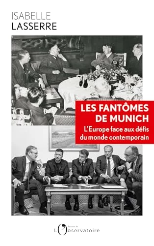 Les fantômes de Munich : L'Europe face aux défis du monde contemporain