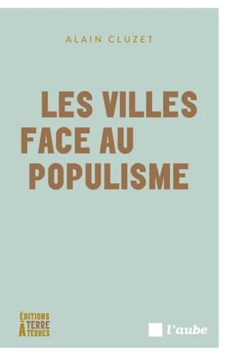 Les villes face au populisme : La bataille culturelle est engagée