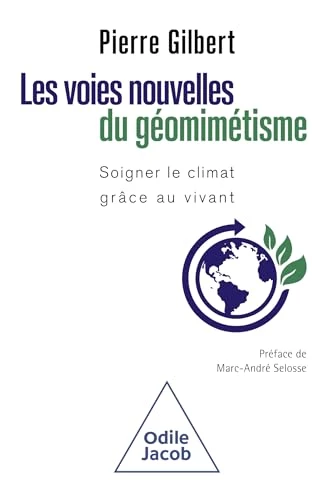 Les voies nouvelles du géomimétisme : Soigner le climat grâce au vivant