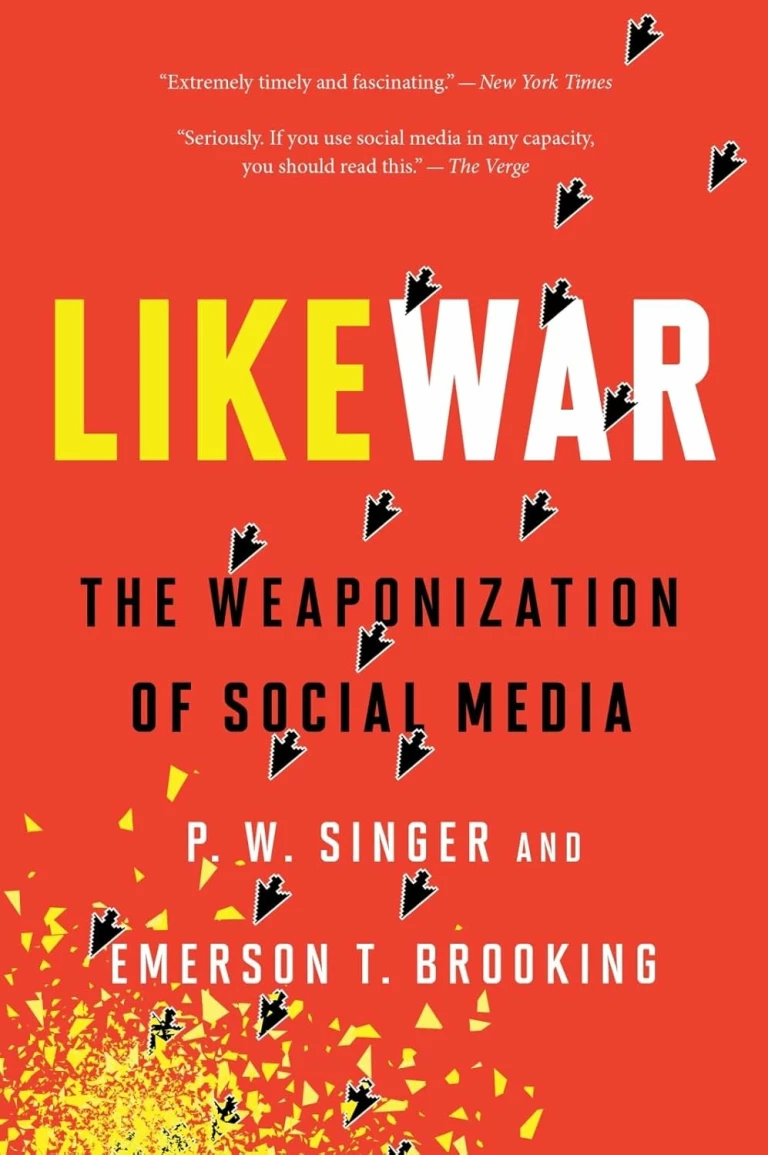 LikeWar : The Weaponization of Social Media