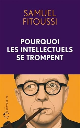 Pourquoi les intellectuels se trompent