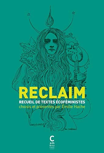 Reclaim : Anthologie de textes écoféministes