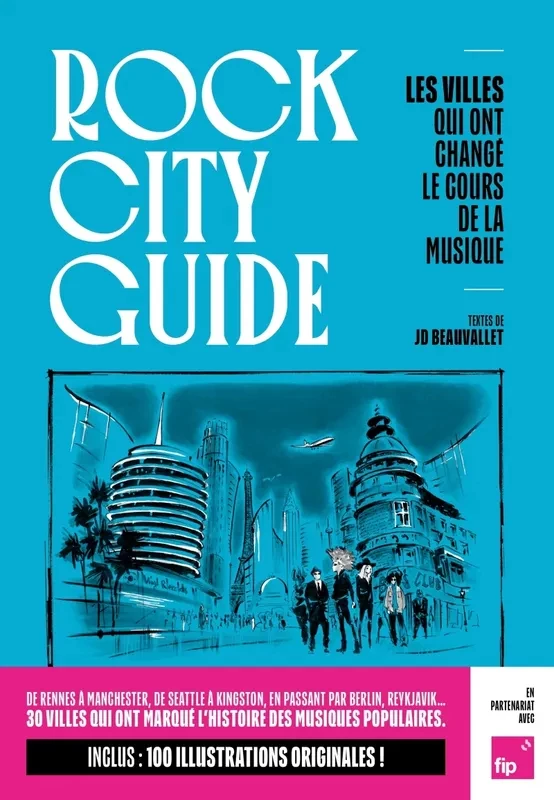 Rock City Guide - Les villes qui ont changé le cours de la musique