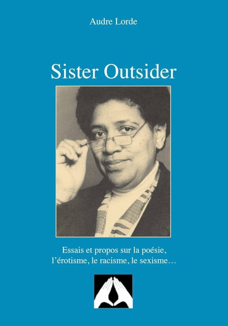 Sister Outsider : Essais et propos sur la poésie l'érotisme le racisme le sexisme