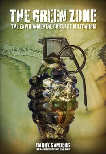 The Green Zone : The Environmental Costs of Militarism