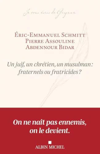Un juif, un chrétien, un musulman : fraternels ou fratricides ?
