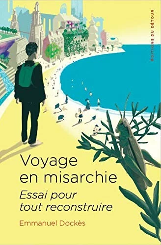 Voyage en misarchie : Essai pour tout reconstruire