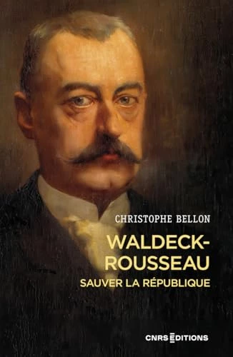 Waldeck-Rousseau - Sauver la République