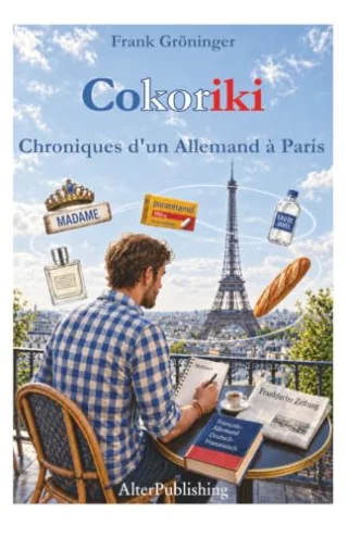 Cokoriki : Chroniques d'un Allemand à Paris